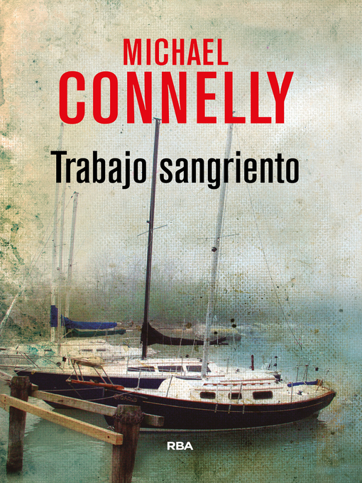 Title details for Trabajo sangriento by Michael Connelly - Available